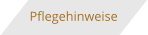 Pflegehinweise